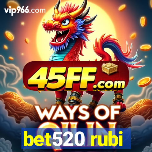 bet520 rubi